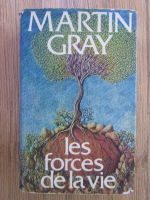 Anticariat: Martin Gray - Les forces de la vie