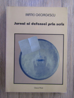 Matei Georgescu - Jurnal al defensei prin scris