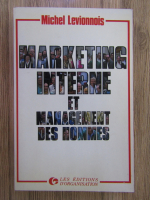 Michel Levionnois - Marketing interne et management des hommes