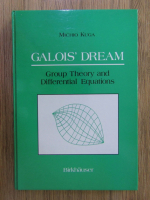 Michio Kuga - Galoi's dream. Group theory and differential equations