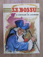 Paul Feval - Le Bossu et le chevalier de lagardere