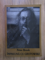 Peter Brook - Impreuna cu Grotowski