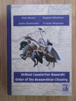 Anticariat: Petre Buneci - Ordinul Cavalerilor Basarabi