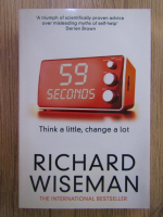 Anticariat: Richard Wiseman - 59 seconds. Think a little, change a lot