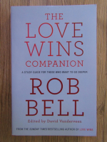 Anticariat: Robert J. T. Bell - The love wins companion