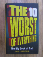 Sam Jordison - The 10 worst of everything. The big book of bad