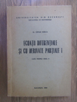 Stefan Mirica - Ecuatii diferentiale si cu derivate partiale, curs pentru anul II (volumul 1)