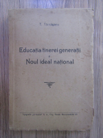 T. Tamasanu - Educatia tinerei generatii si Noul ideal national
