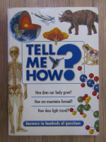 Tell me how? Answers to hundreds of questions