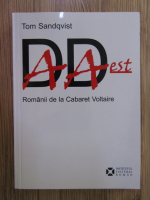 Tom Sandqvist - DADA EST, romanii de la Cabaret Voltaire