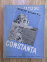 Tudor Soimaru - Constanta. Cu 40 de figuri in text