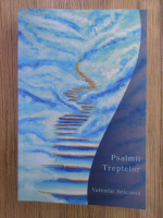 Valentin Seicianu - Psalmii Treptelor