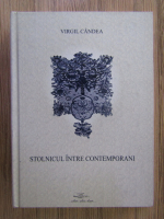Virgil Candea - Stolnicul intre contemporani
