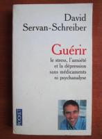 David Servan Schreiber - Guerir