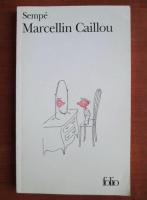 Sempe - Marcellin Caillou