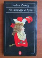 Stefan Zweig - Un mariage a Lyon