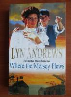 Lyn Andrews - Where the Mersey flows