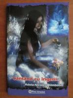 Adela Nicoleta Simbotin - Cantand cu ingerii