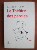 Valere Novarina - Le theatre des paroles