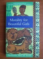 Alexander McCall Smith - Morality for beautiful girls