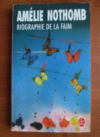 Amelie Nothomb - Biographie de la faim