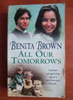 Benita Brown - All our tomorrows
