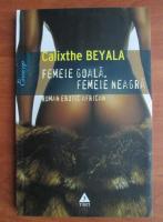 Anticariat: Calixthe Beyala - Femeie goala, femeie neagra. Roman erotic african