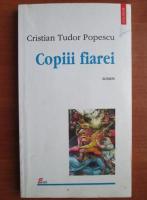 Cristian Tudor Popescu - Copiii fiarei