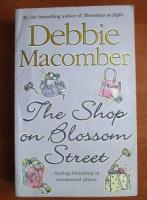 Anticariat: Debbie Macomber - The shop on blossom street