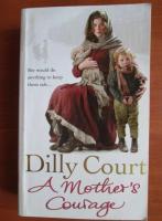 Dilly Court - A mother`s courage