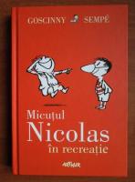 Anticariat: Goscinny Sempe - Micutul Nicolas in recreatie