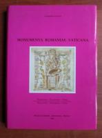 I. Dumitriu Snagov - Monumenta Romaniae Vaticana (editie bilingva romana-italiana)