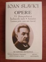 Ioan Slavici - Opere, vol. 6 (Academia Romana)