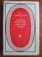 Ion Luca Caragiale - Nuvele, povestiri, amintiri, varia 