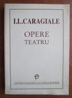 Anticariat: Ion Luca Caragiale - Opere. Teatru
