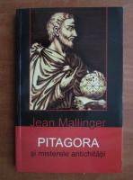 Anticariat: Jean Mallinger - Pitagora si misterele antichitatii