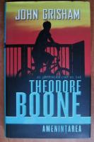 Anticariat: John Grisham - Al patrulea caz al lui Theodore Boone. Amenintarea