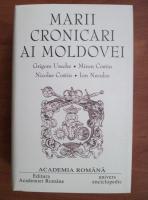 Marii Cronicari ai Moldovei (Academia Romana)