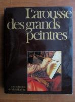 Michel Laclotte - Le Larousse des grands peintres