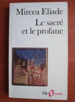 Mircea Eliade - Le sacre et le profane