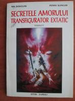 Nik Douglas - Secretele amorului transfigurator extatic (volumul 2)