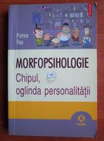 Patrice Ras - Morfopsihologie. Chipul, oglinda personalitatii