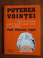 Paul Clement Jagot - Puterea vointei