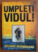 Richard Wurmbrand - Umpleti vidul!