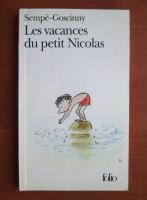 Sempe Goscinny - Les vacances du petit Nicolas