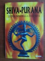 Shiva Purana - Legenda imemoriala a zeului Shiva