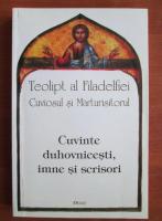Teolipt al Filadelfiei - Cuvinte duhovnicesti, imne si scrisori