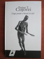 Traian T. Cosovei - Elegii pentru o bucata de iaht