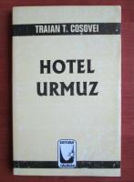 Traian T. Cosovei - Hotel Urmuz