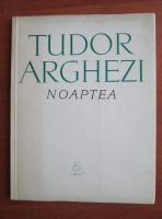 Tudor Arghezi - Noaptea
